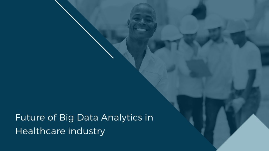 Future of Big Data Analytics in Healthcare industry